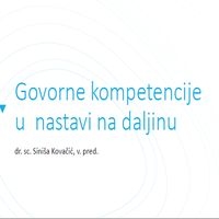 Govorne kompetencije u nastavi na daljinu (dr.sc. Siniša Kovačić)